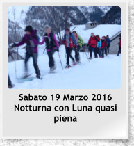 Sabato 19 Marzo 2016 Notturna con Luna quasi piena