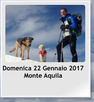 Domenica 22 Gennaio 2017 Monte Aquila