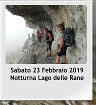 Sabato 23 Febbraio 2019 Notturna Lago delle Rane