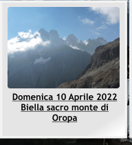 Domenica 10 Aprile 2022 Biella sacro monte di Oropa