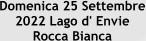 Domenica 25 Settembre 2022 Lago d' Envie  Rocca Bianca