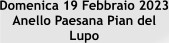 Domenica 19 Febbraio 2023 Anello Paesana Pian del Lupo
