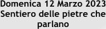 Domenica 12 Marzo 2023 Sentiero delle pietre che parlano