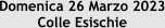Domenica 26 Marzo 2023 Colle Esischie