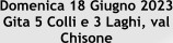 Domenica 18 Giugno 2023 Gita 5 Colli e 3 Laghi, val Chisone