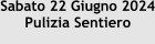 Sabato 22 Giugno 2024 Pulizia Sentiero