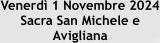 Venerdì 1 Novembre 2024 Sacra San Michele e Avigliana