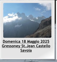 Domenica 18 Maggio 2025 Gressoney St.Jean Castello Savoia