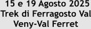15 e 19 Agosto 2025 Trek di Ferragosto Val Veny-Val Ferret