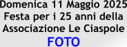 Domenica 11 Maggio 2025 Festa per i 25 anni della Associazione Le Ciaspole FOTO