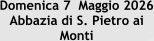 Domenica 7  Maggio 2026 Abbazia di S. Pietro ai Monti