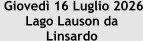 Giovedì 16 Luglio 2026 Lago Lauson da Linsardo