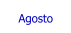 Agosto