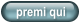 premi qui