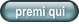 premi qui