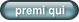 premi qui