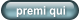 premi qui